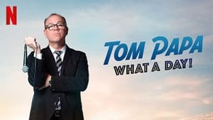 Tom Papa: What a Day!