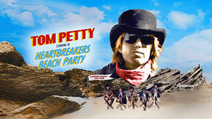 Tom Petty: Heartbreakers Beach Party