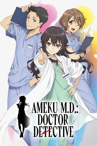 دانلود سریال Ameku M.D.: Doctor Detective 2025